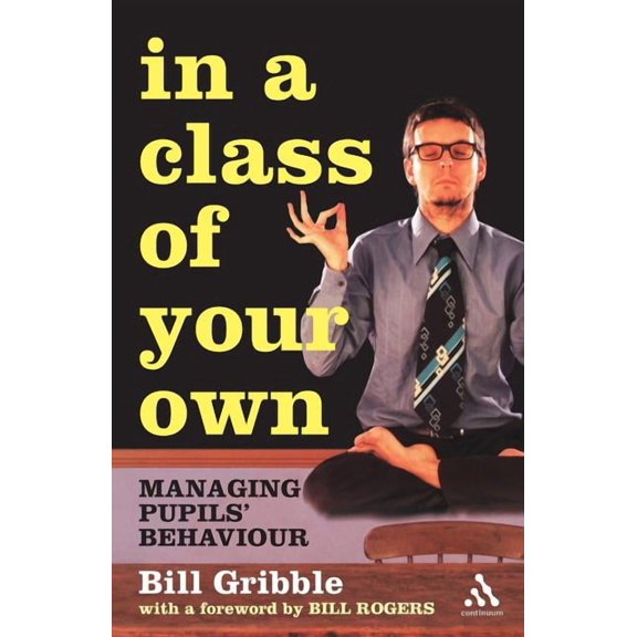 In a Class of Your Own: Managing Challenging Behaviour, (Paperback)
