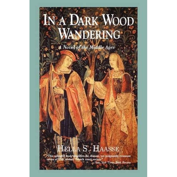 Pre-Owned In a Dark Wood Wandering: A Novel of the Middle Ages (Paperback) 089733356X 9780897333566