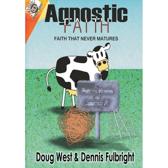 In a Nutshell Booklet: Agnostic Faith: Faith That Never Matures (Paperback)