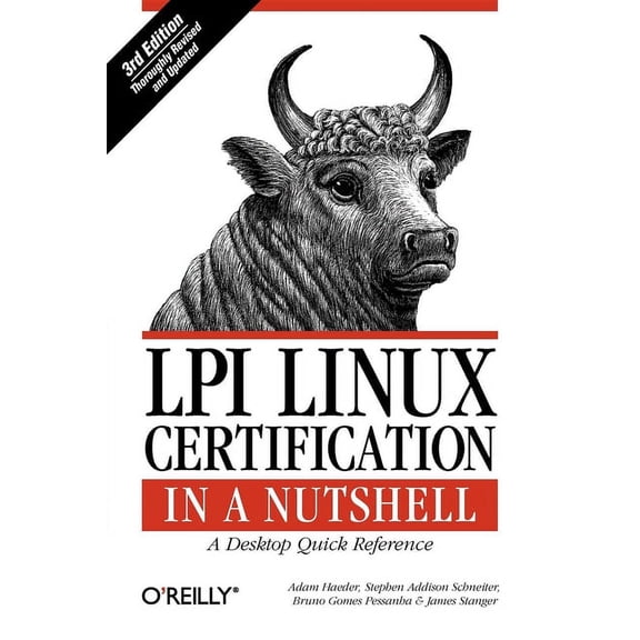 In a Nutshell (O'Reilly): LPI Linux Certification in a Nutshell: A Desktop Quick Reference (Paperback)