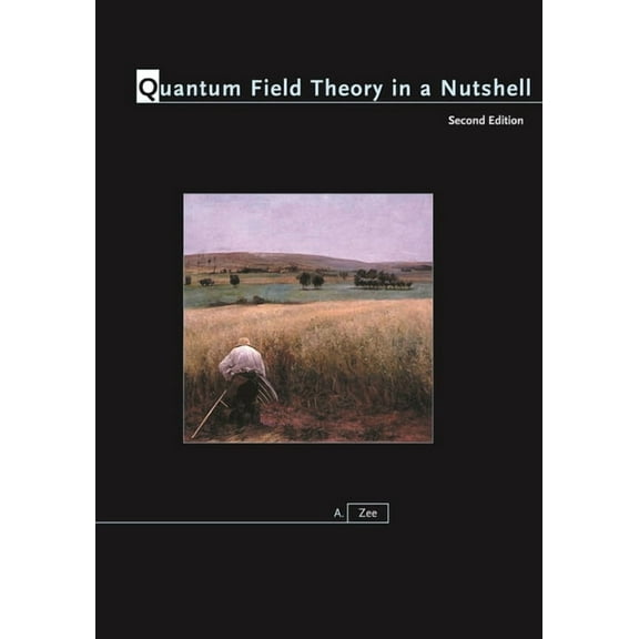 In a Nutshell Quantum Field Theory in a Nutshell, Book 7, (Hardcover)