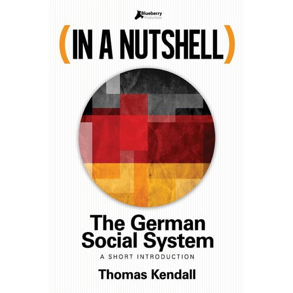 In a Nutshell In a Nutshell - The German Social System: A Short Introduction, (Paperback)