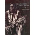 thumbnail image 1 of Pre-Owned In a Sacred Manner I Live: Native American Wisdom (Hardcover) 0395849810 9780395849811, 1 of 1