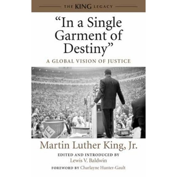 Pre-Owned In a Single Garment of Destiny: A Global Vision of Justice (King Legacy) (Hardcover) 0807086053 9780807086056