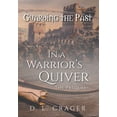thumbnail image 1 of In a Warrior's Quiver : Guarding the Past: The Prequel (Hardcover), 1 of 1