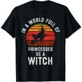 thumbnail image 1 of In a World Full of Princesses Be a Witch Halloween Witchy T-ShirtMen and women, Black T-shirt, size: Extra large, 1 of 4