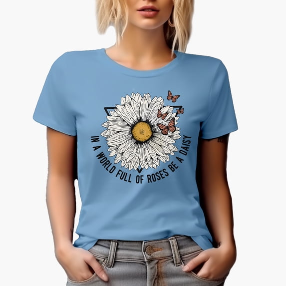 In a World Full of Roses, Be a Daisy Quote with Butterflies Art Merch Gift, Baby Blue T-Shirt, Medium