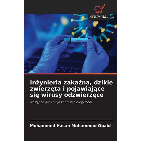 Inżynieria zakaźna, dzikie zwierzęta i pojawiające się wirusy odzwierz&, (Paperback)