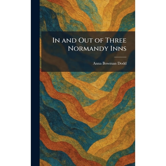 In and Out of Three Normandy Inns, (Hardcover)