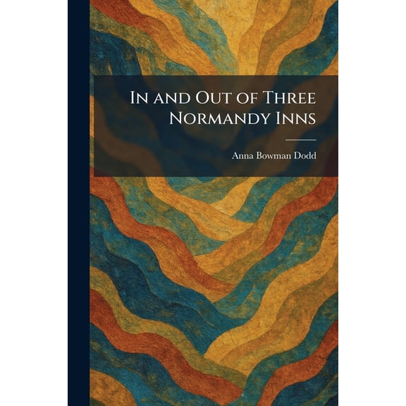 In and Out of Three Normandy Inns, (Paperback)