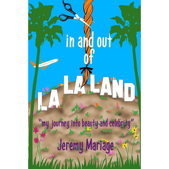 In and out of La La Land: My Journey into Beauty and Celebrity, (Paperback)