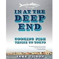 thumbnail image 1 of Pre-Owned In at the Deep End: Cooking Fish Venice to Tokyo (Paperback) 0762773804 9780762773800, 1 of 1