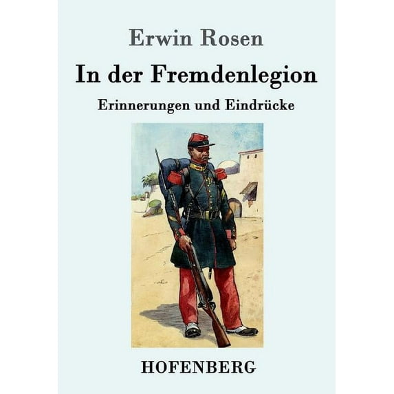 In der Fremdenlegion: Erinnerungen und Eindrücke (Paperback)