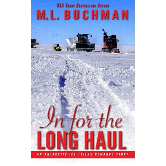 Pre-Owned In for the Long Haul: an Antarctic Ice Fliers romance story (Paperback) 163721023X 9781637210239