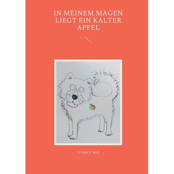 In meinem Magen liegt ein kalter Apfel, (Paperback)