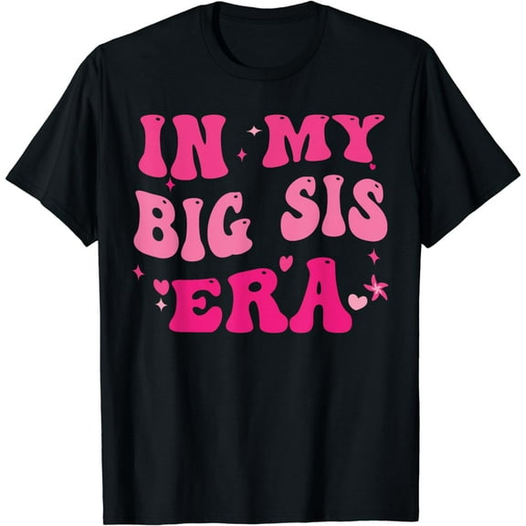 In my Big Sis Era Funny Big Sister Funny Creative Graphic T-Shirt