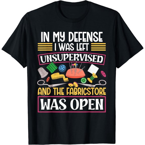 In my Defense i was left unsupervised T-Shirt