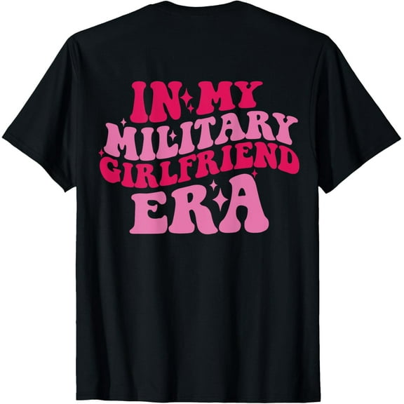 In my military girlfriend era T-Shirt