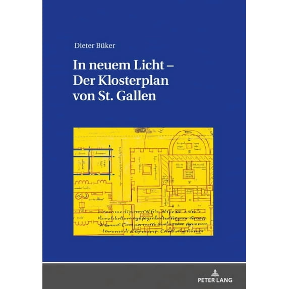 In neuem Licht - Der Klosterplan von St. Gallen: Aspekte seiner Beschaffenheit und Erschaffung, (Hardcover)