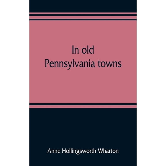 In old Pennsylvania towns, (Paperback)