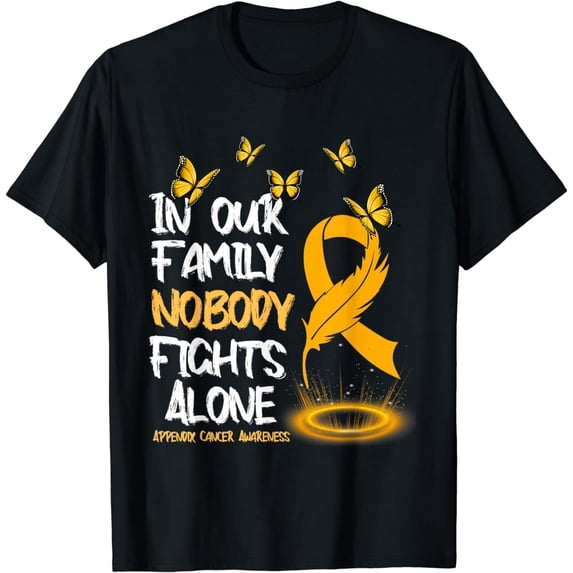In our Family Nobody Fights Alone Appendix Cancer Awareness T-Shirt