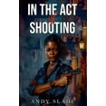 thumbnail image 1 of In the Act of Shooting, (Paperback), 1 of 1