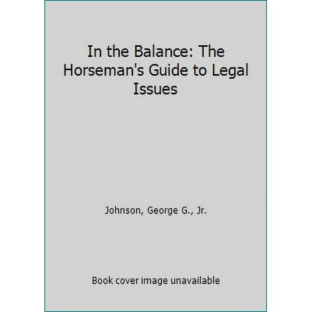 Pre-Owned In the Balance: The Horseman's Guide to Legal Issues (Paperback) 0963055801 9780963055804