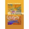 thumbnail image 1 of In the Beginning... Creativity, (Paperback), 1 of 1