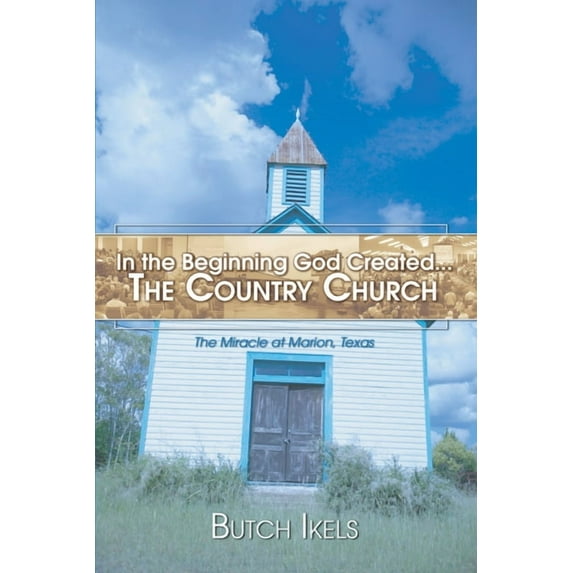 In the Beginning God Created the Country Church (Hardcover)