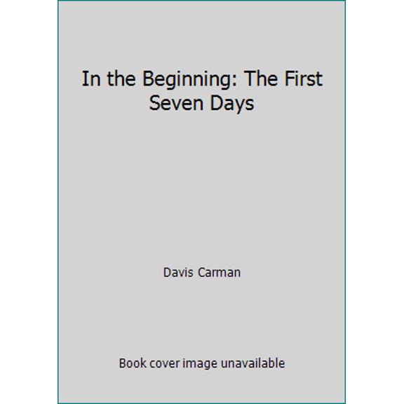 Pre-Owned In the Beginning: The First Seven Days (Paperback) 194011067X 9781940110677