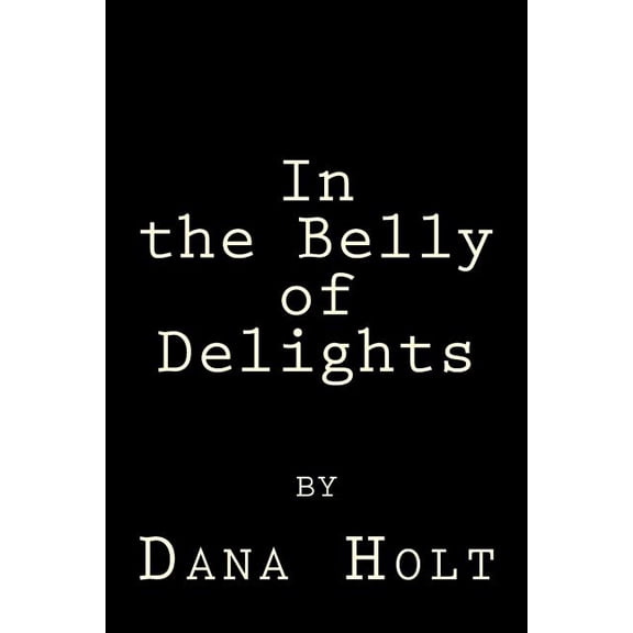 In the Belly of Delights (Paperback)