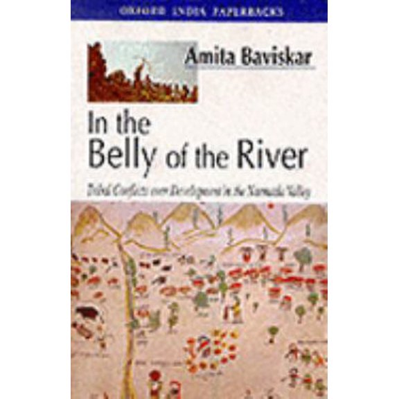 Pre-Owned In the Belly of the River: Tribal Conflicts Over Development in the Narmada Valley (Paperback) 0195643925 9780195643923