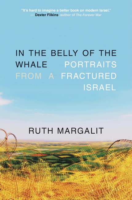 In the Belly of the Whale: Portraits from a Fractured Israel, (Paperback)