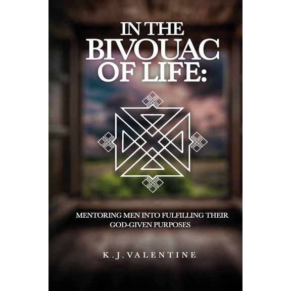 In the Bivouac of Life, Mentoring Men Into Fulfilling Their God-Given Purpose, (Paperback)