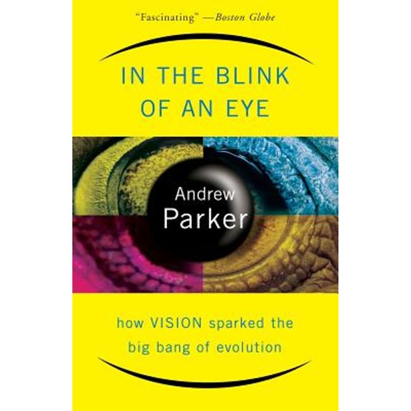 Pre-Owned In The Blink Of An Eye: How Vision Sparked The Big Bang Of Evolution (Paperback) 0465054382 9780465054381
