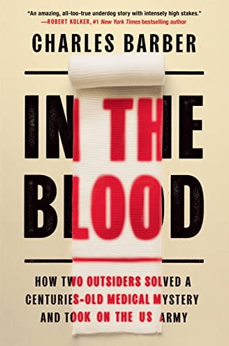 Pre-Owned In the Blood: How Two Outsiders Solved a Centuries-Old Medical Mystery and Took on the US Army (Hardcover) 1538709864 9781538709863