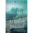 thumbnail image 1 of Pre-Owned In the Blue Light of African Dreams (Paperback) 0312181132 9780312181130, 1 of 1