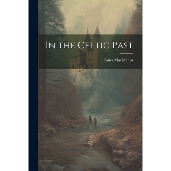 In the Celtic Past (Paperback)