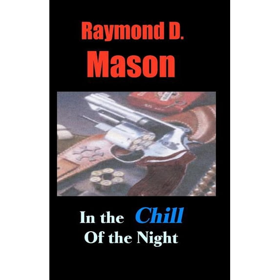 In The Chill Of The Night Paperback 144041341X 9781440413414 Raymond D. Mason