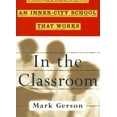 thumbnail image 1 of Pre-Owned In the Classroom: Dispatches from an Inner-City School That Works Hardcover, 1 of 1