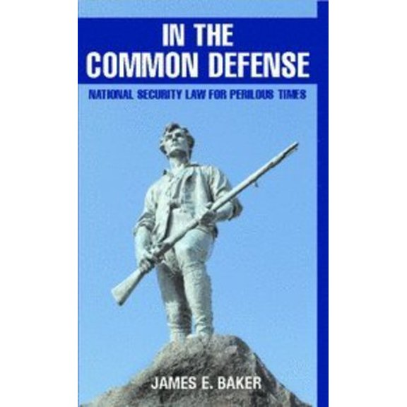 Pre-Owned In the Common Defense: National Security Law for Perilous Times, (Hardcover)