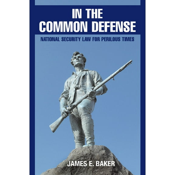 In the Common Defense: National Security Law for Perilous Times, (Paperback)