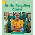 thumbnail image 1 of In the Community At the Recycling Center, (Paperback), 1 of 1