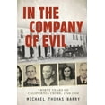 thumbnail image 1 of In the Company of Evil--Thirty Years of California Crime, 1950-1980: Thirty Years of California Crime, 1950-1980 (Hardcover), 1 of 1