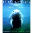 thumbnail image 1 of Pre-Owned In the Company of Manatees: A Tribute (Paperback) 060980331X 9780609803318, 1 of 1