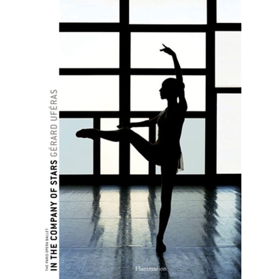 Pre-Owned In the Company of Stars: The Paris Opera Ballet (Hardcover) 2080300008 9782080300003
