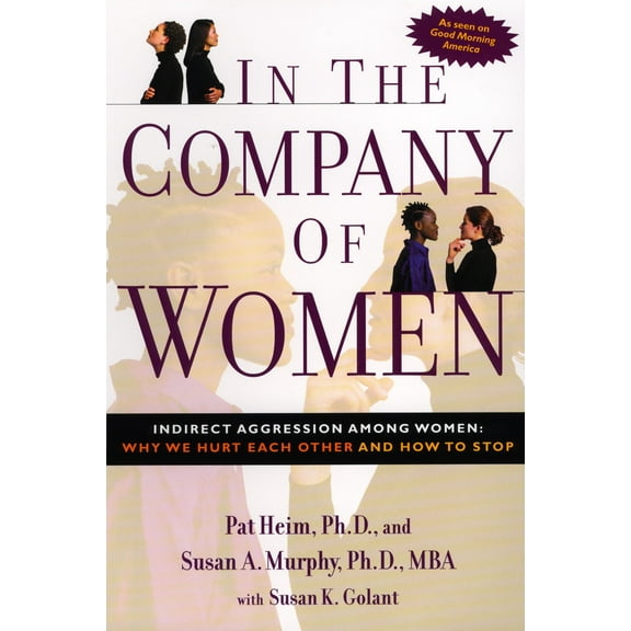 In the Company of Women : Indirect Aggression Among Women:  Why We Hurt Each Other and How to Stop (Paperback)