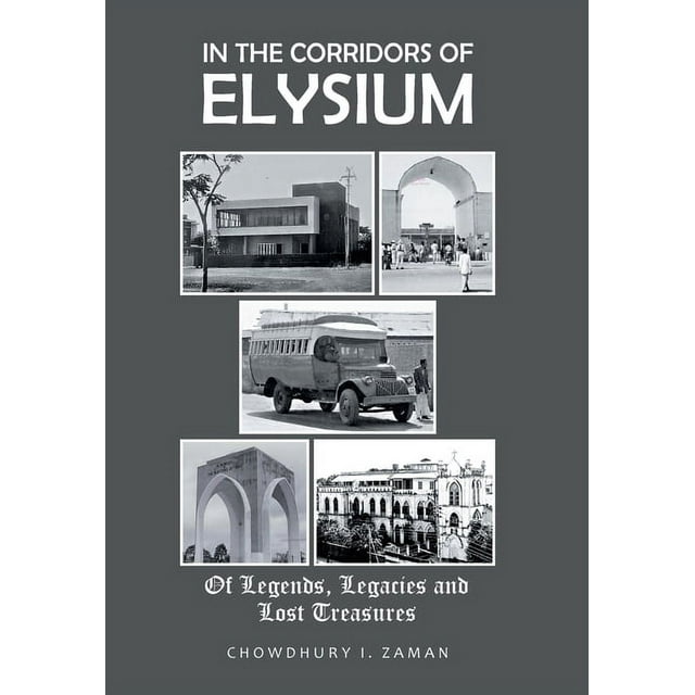 In the Corridors of Elysium: Of Legends, Legacies and Lost Treasures (Hardcover)