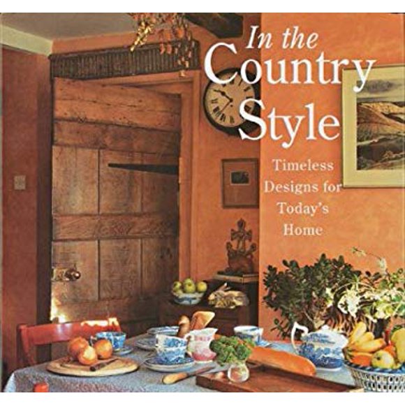Pre-Owned In the Country Style: Timeless Designs for Today's Home (Paperback) 1402709692 9781402709692