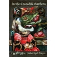 thumbnail image 1 of In the Crocodile Gardens (Paperback) by Saba Syed Razvi, 1 of 1